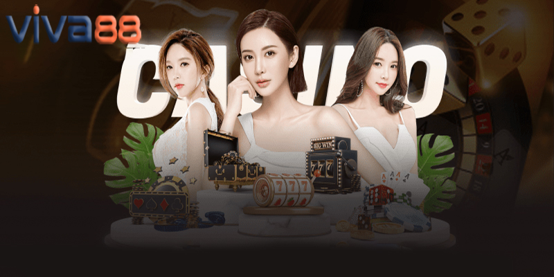 Casino Viva88 | Sòng bạc online uy tín hàng đầu thị trường